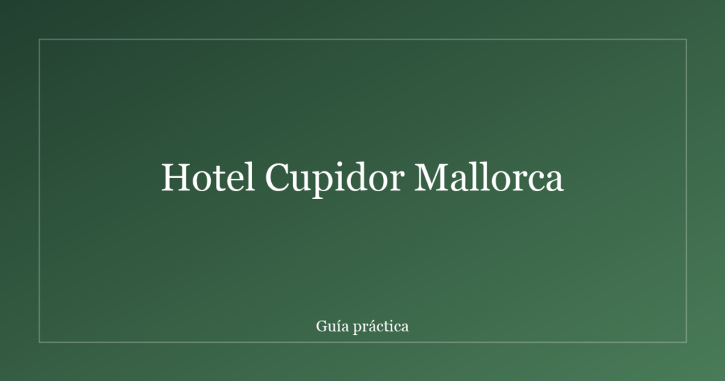 Hotel Cupidor Mallorca