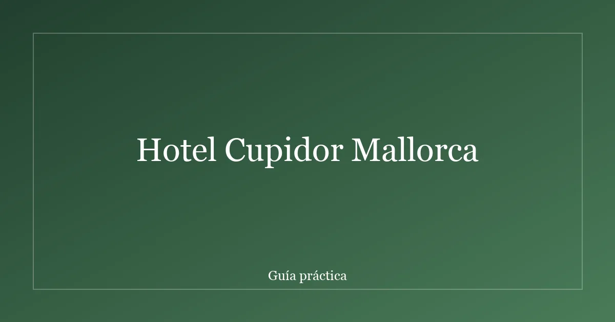 Hotel Cupidor Mallorca