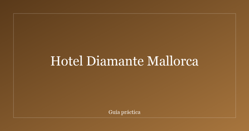 Hotel Diamante Mallorca