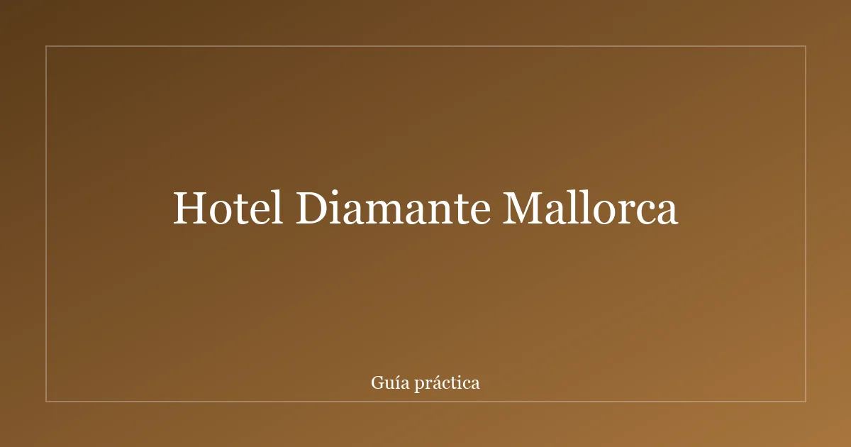 Hotel Diamante Mallorca