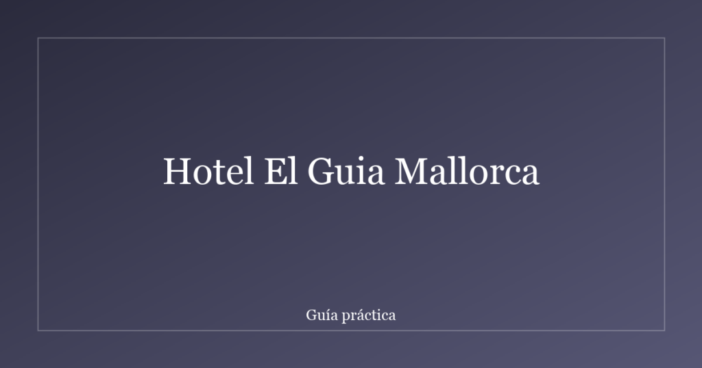 Hotel El Guia Mallorca