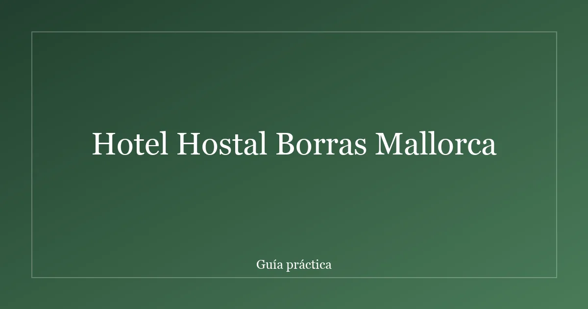 Hotel Hostal Borras Mallorca