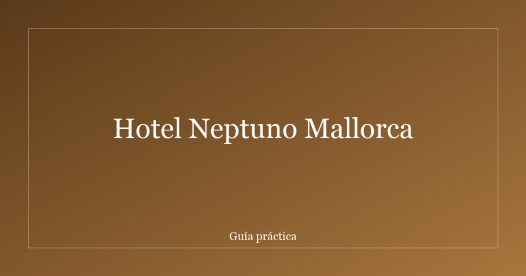 Hotel Neptuno Mallorca