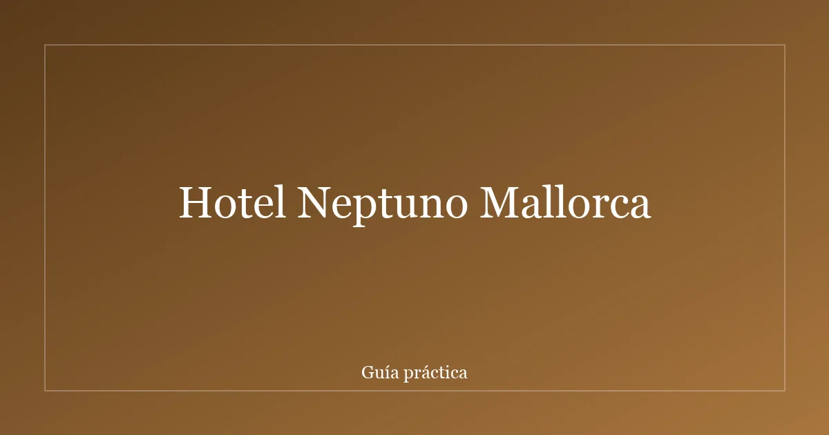 Hotel Neptuno Mallorca