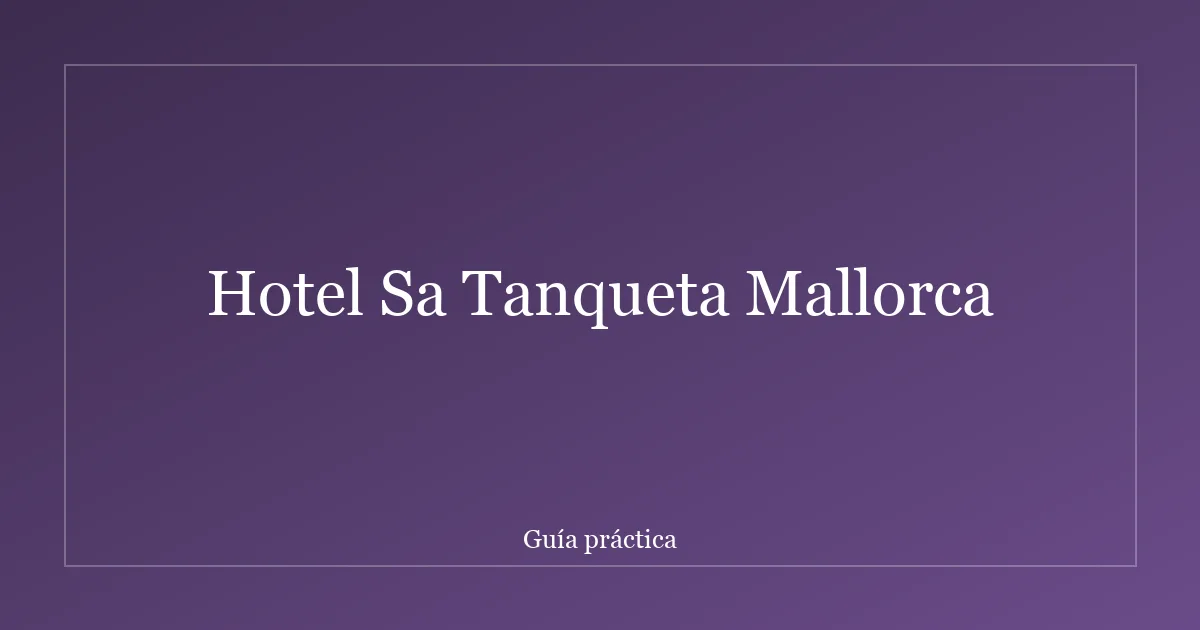 Hotel Sa Tanqueta Mallorca