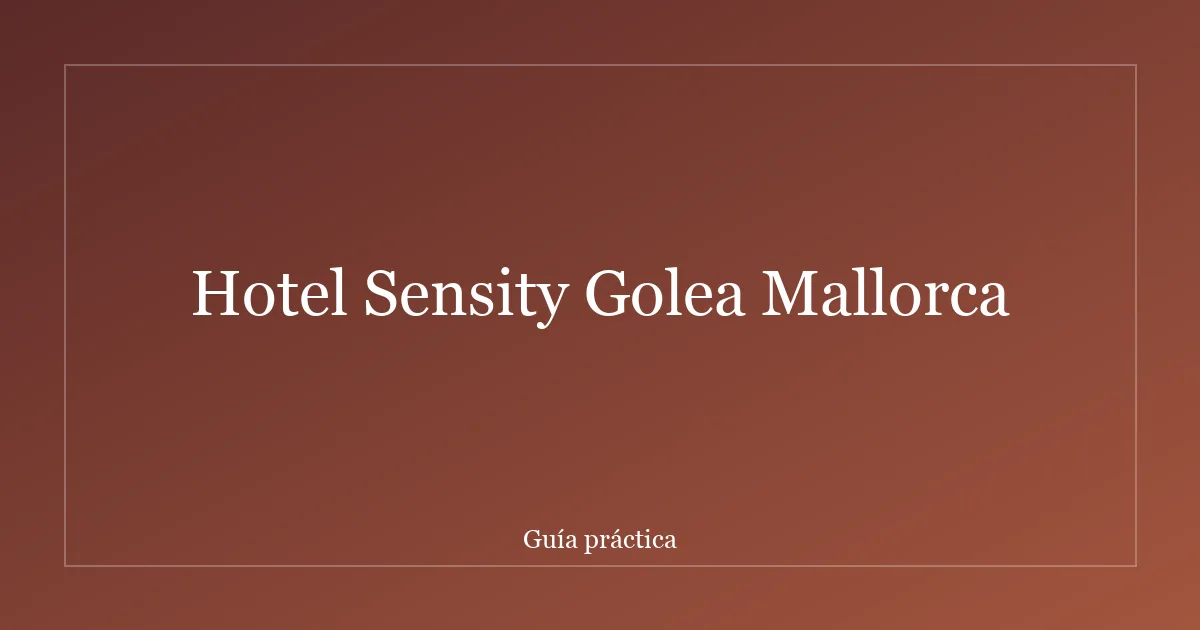 Hotel Sensity Golea Mallorca