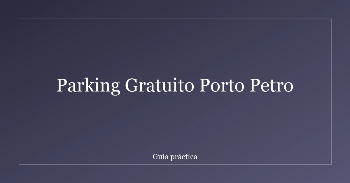 Parking Gratuito Porto Petro